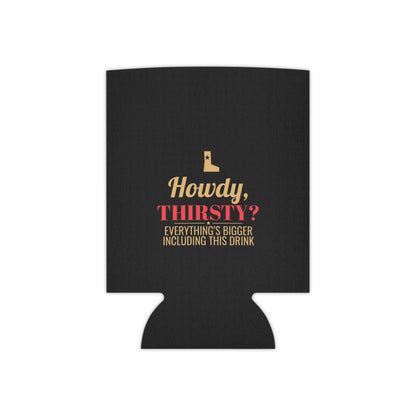 Black koozie front view with "Howdy, Thirsty?" bottle graphic and lettering