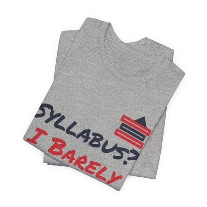Gray heather crewneck T-shirt with “Syllabus? I Barely Know Her” colorful text graphic