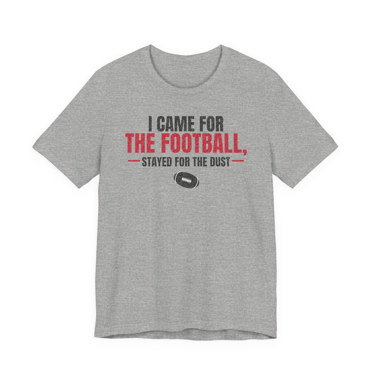 Athletic heather gray football graphic t-shirt with red and black “stayed for the dust”