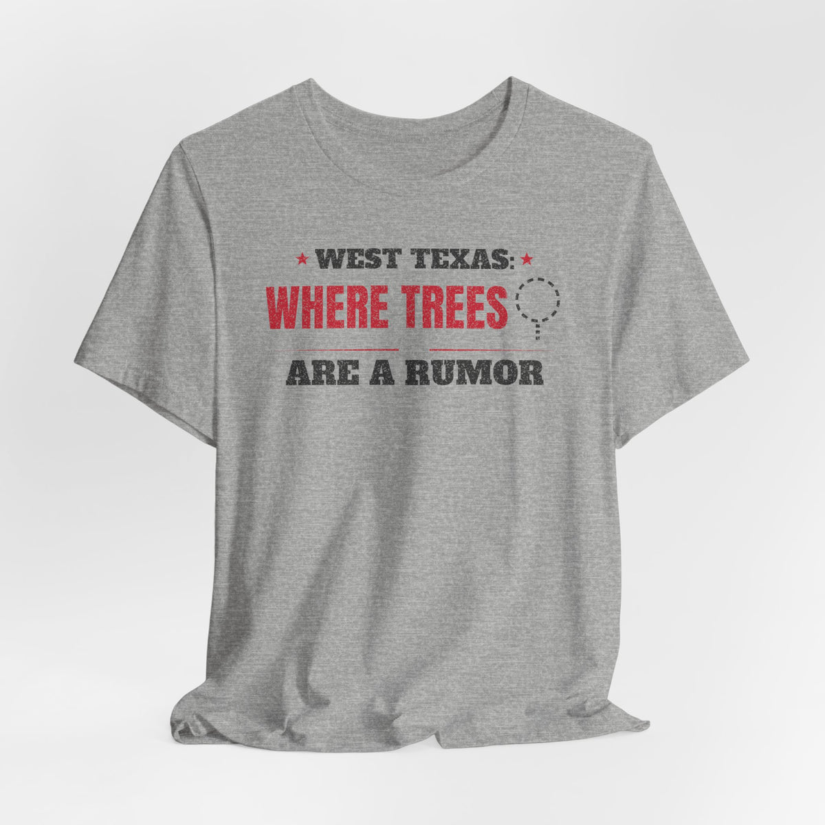 Gray crewneck T-shirt with West Texas “Where Trees Are a Rumor” graphic