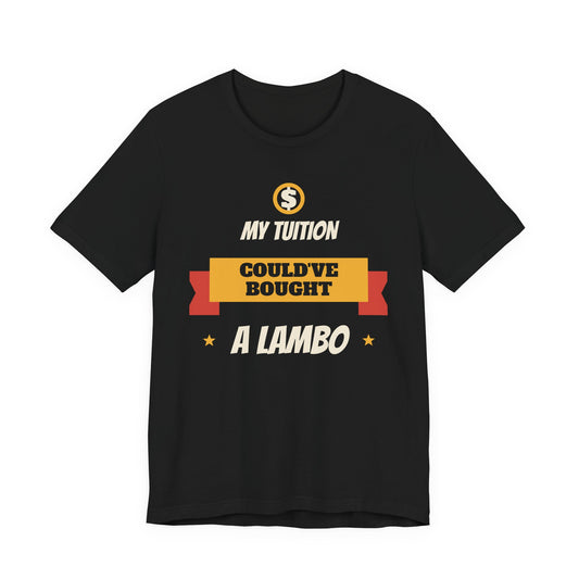 Black crew-neck T-shirt with colorful 'My Tuition' and 'A Lambo' graphic print
