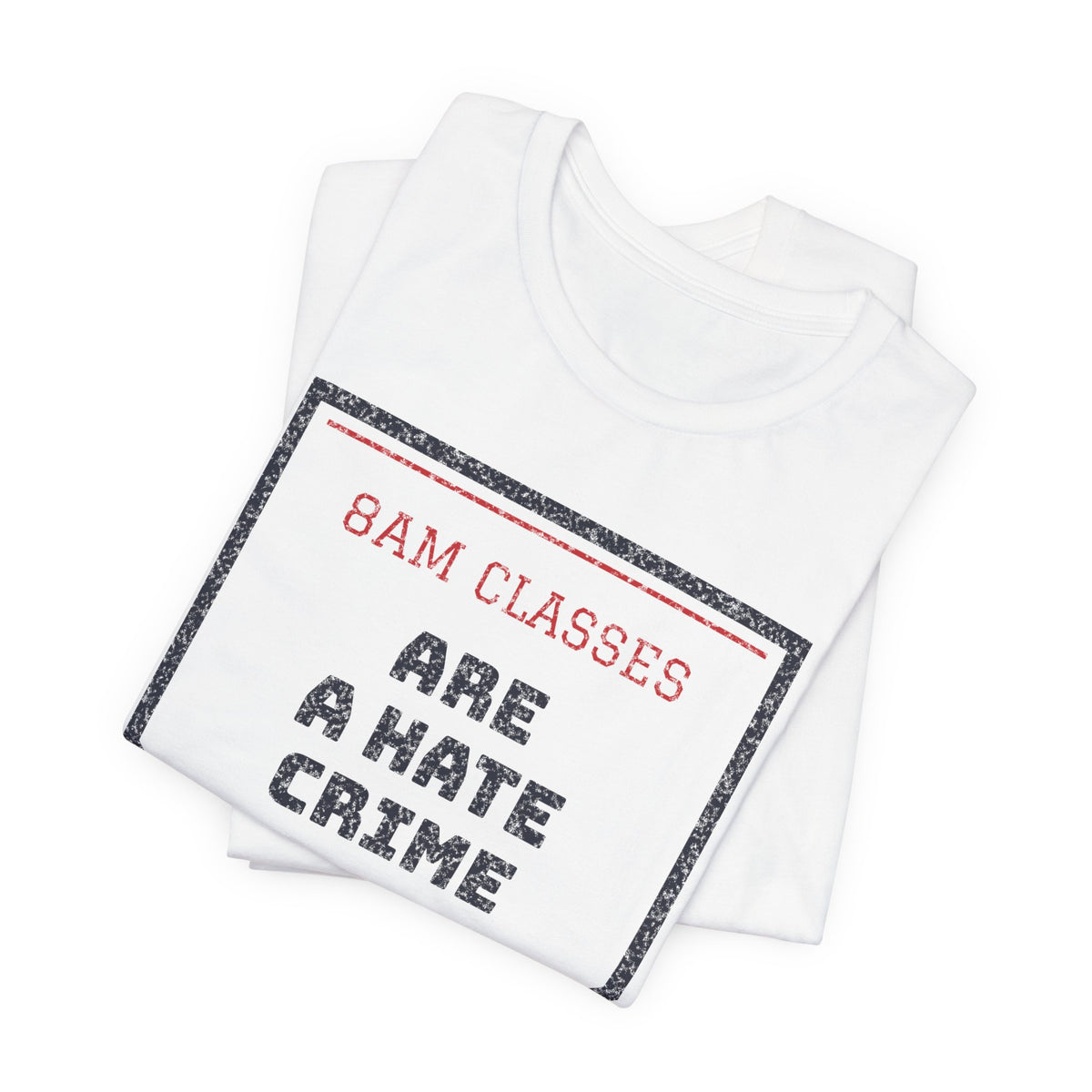 White graphic T-shirt showing '8AM CLASSES' and hate crime emblem close-up