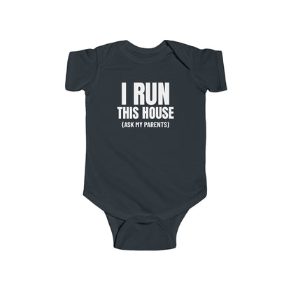 I Run This House (Ask My Parents) Funny Baby Onesie