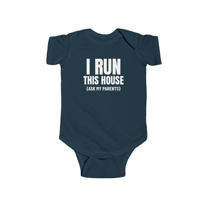 I Run This House (Ask My Parents) Funny Baby Onesie