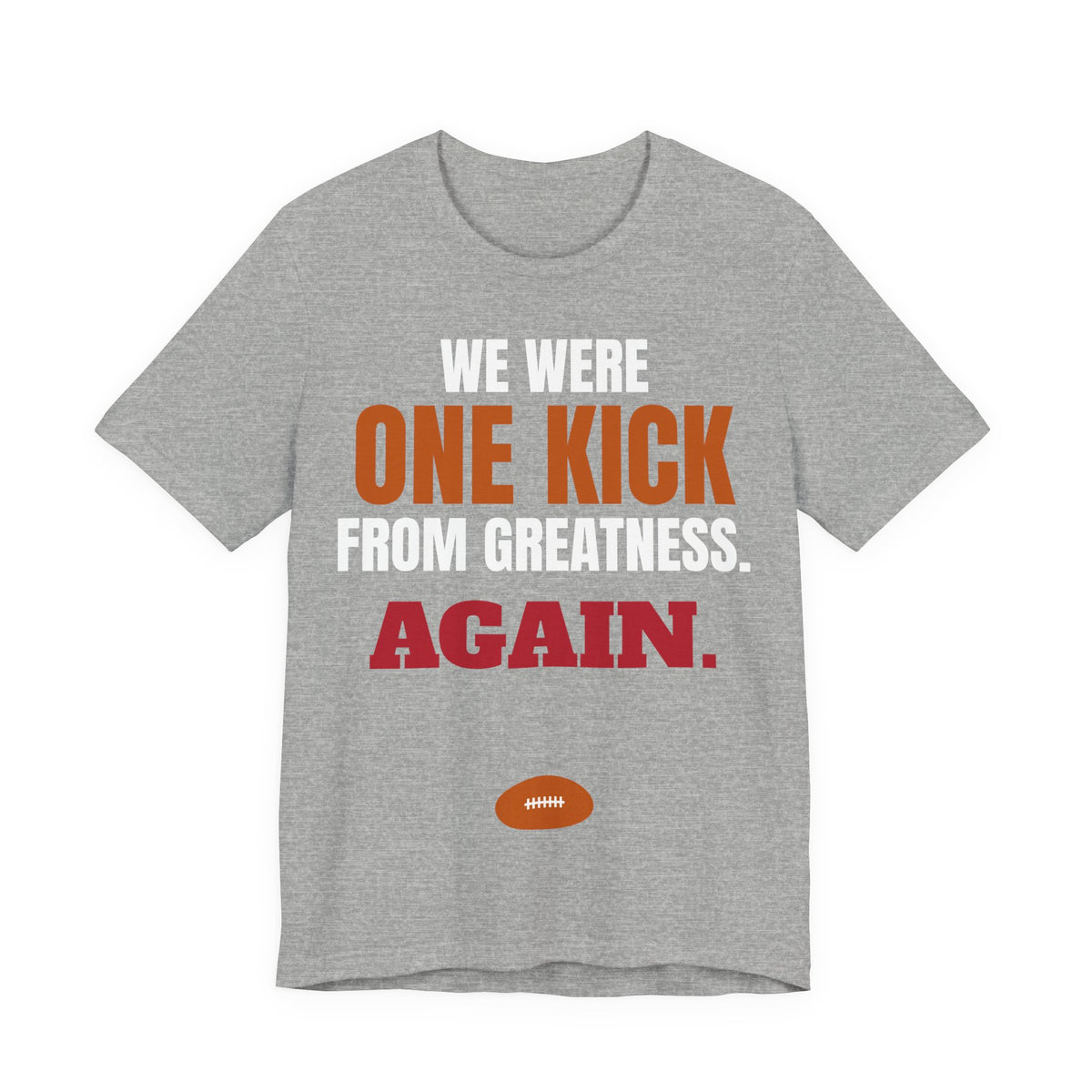 Heather gray graphic T-shirt with multicolor 'ONE KICK... AGAIN' football graphic