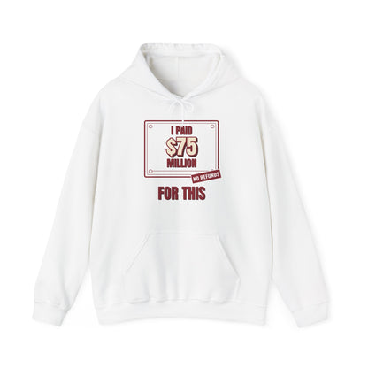 White hoodie with drawstring hood, pouch pocket, 'I Paid $75 Million' print