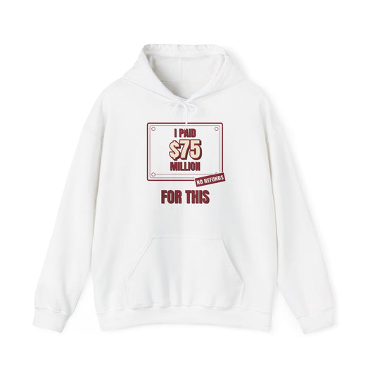 White hoodie with drawstring hood, pouch pocket, 'I Paid $75 Million' print