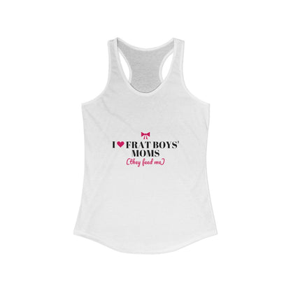 I Heart Frat Boys' Moms (They Feed Me) Racerback Tank