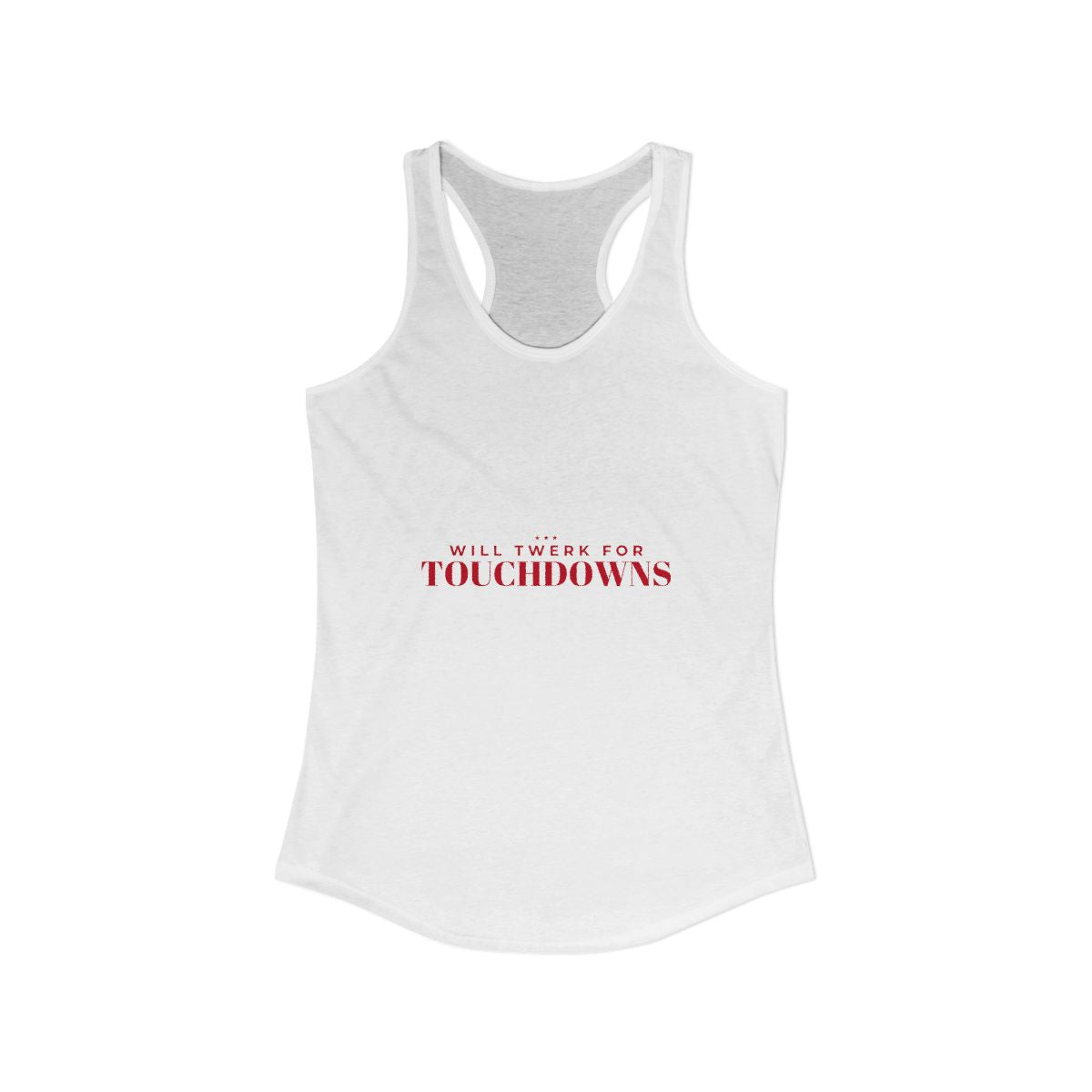 Will Twerk for Touchdowns Racerback Tank