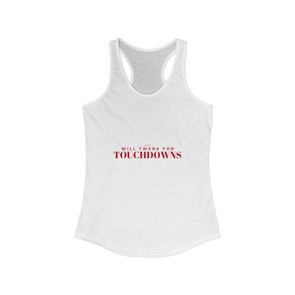 Will Twerk for Touchdowns Racerback Tank