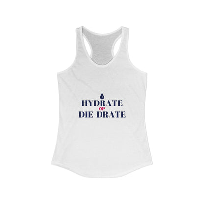 Hydrate or Die-drate Racerback Tank