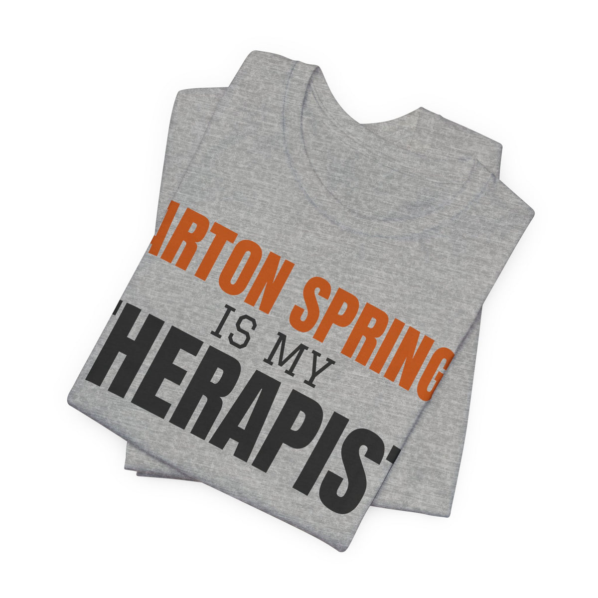 Heather gray T-shirt showing large 'Barton Springs is my Therapist' slogan in orange and black