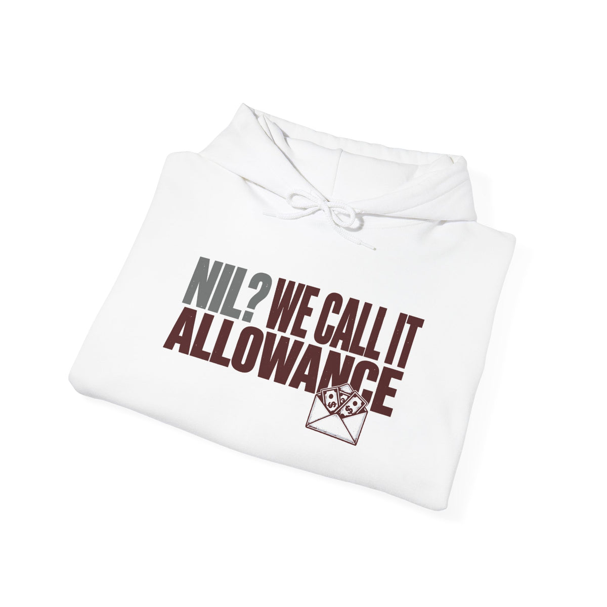 White hoodie with 'NIL? WE CALL IT ALLOWANCE' front graphic and hood drawstrings