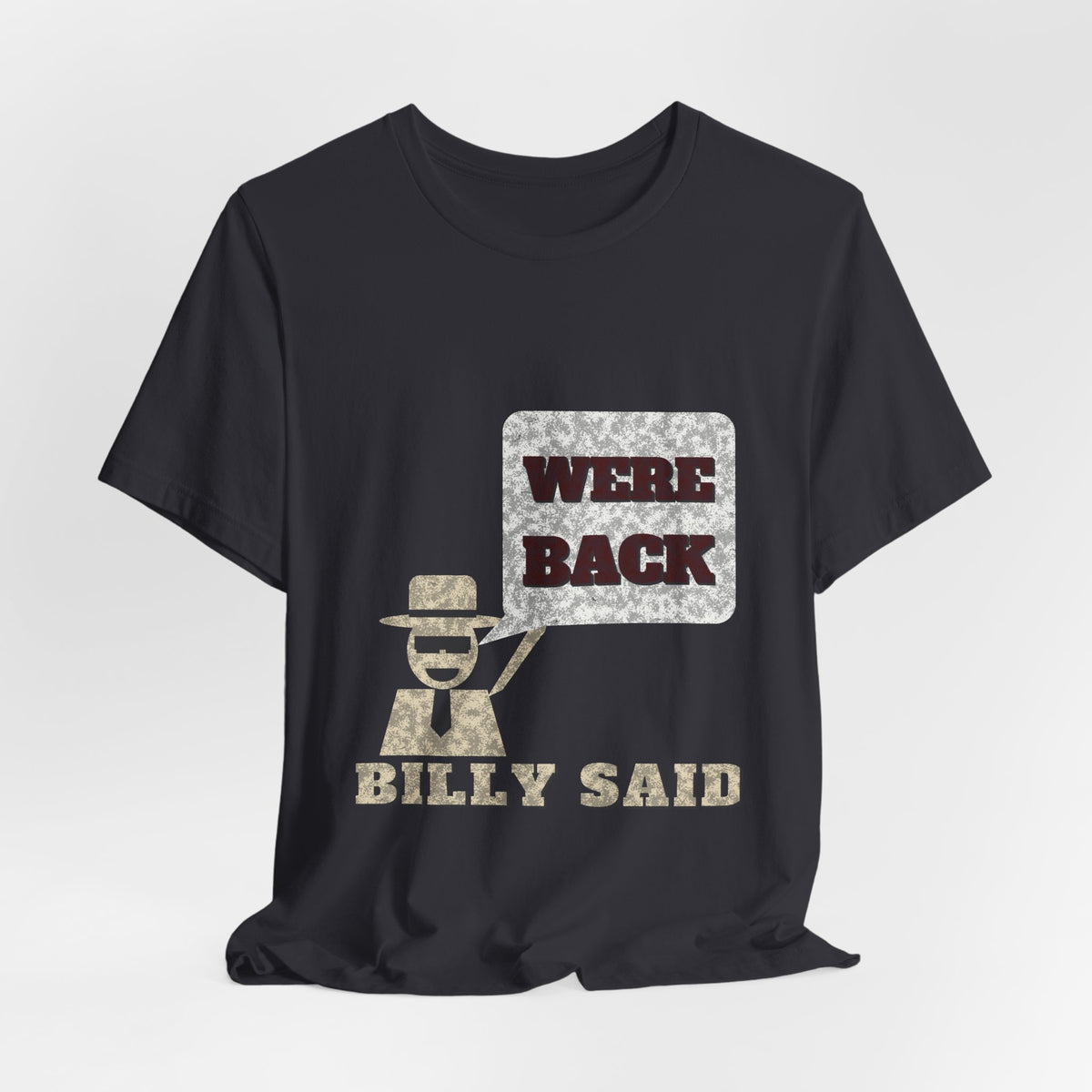 Dark grey crew-neck tee with large 'WE'RE BACK' poster-style graphic and 'BILLY SAID'