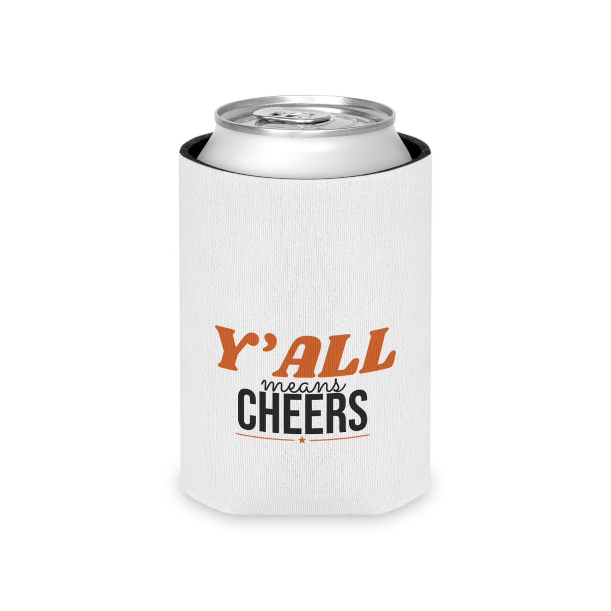 White insulated can cooler on silver can with "Y'ALL means CHEERS" text