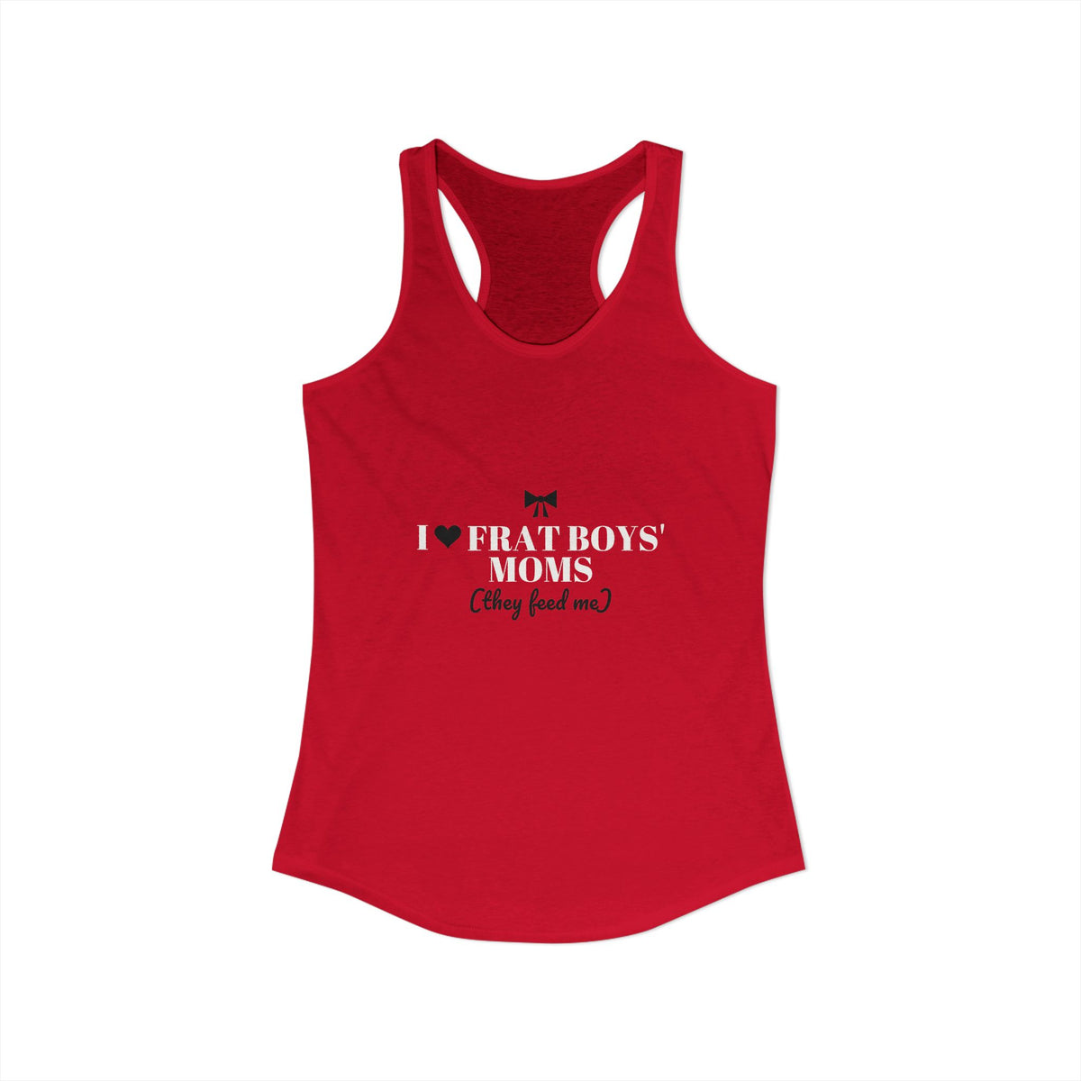 Red racerback tank top with 'I ♥ FRAT BOYS' MOMS' text graphic