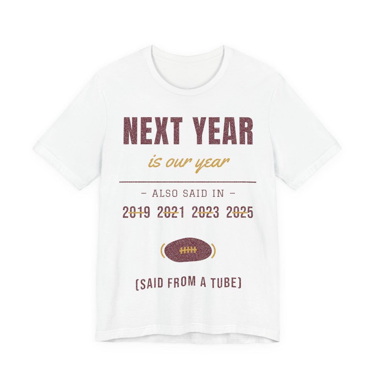 White tee with 'NEXT YEAR' graphic, years, and football icon