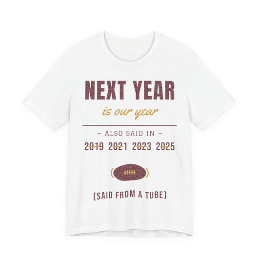 White tee with 'NEXT YEAR' graphic, years, and football icon