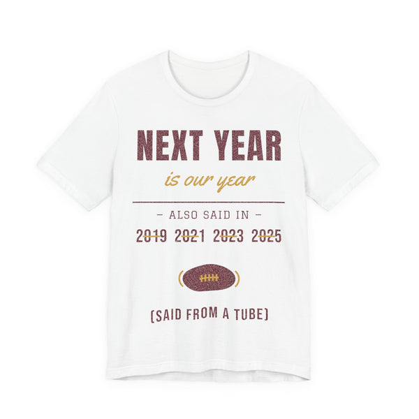 White tee with 'NEXT YEAR' graphic, years, and football icon