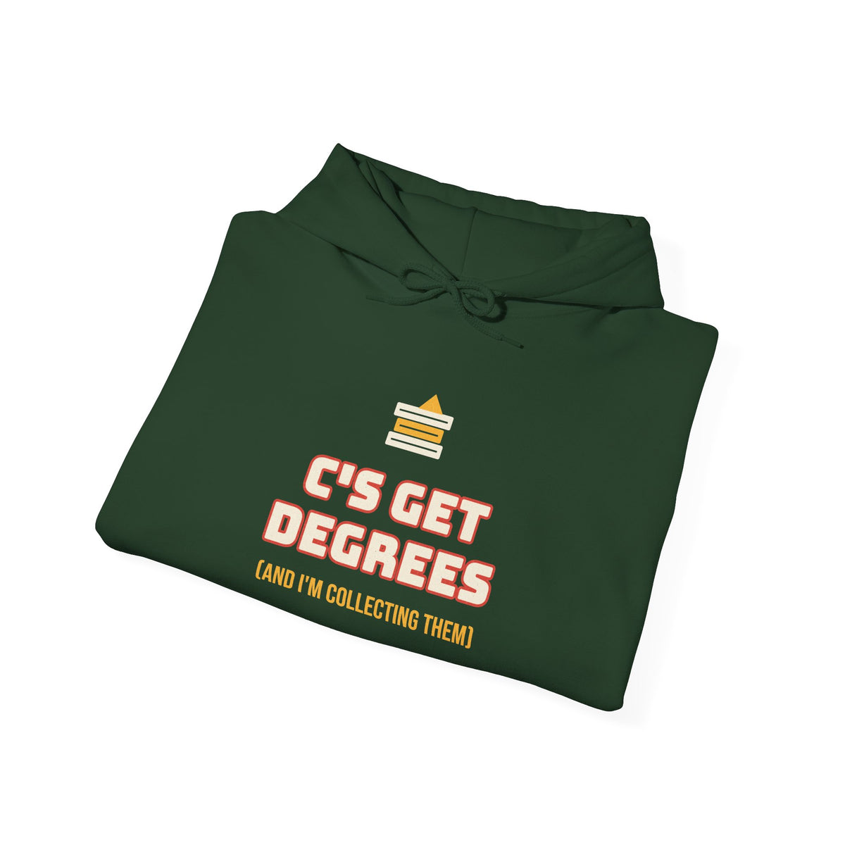 Forest green hoodie with “C’s GET DEGREES” graphic on chest