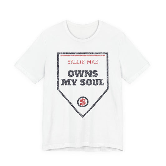 White graphic t-shirt with 'Sallie Mae owns my soul' print