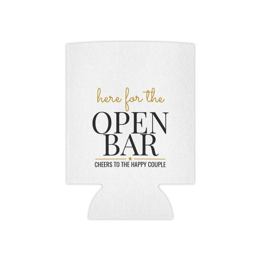White can koozie with “here for the OPEN BAR” lettering and cheers message