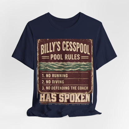Navy crewneck t-shirt with centered “Billy’s Cesspool—Pool Rules” graphic and “Has Spoken”