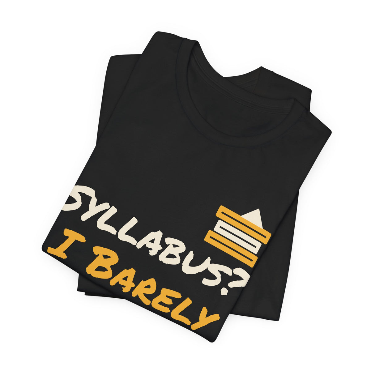 Black t-shirt with diagonal 'SYLLABUS? I BARELY KNOW HER' stacked-books graphic