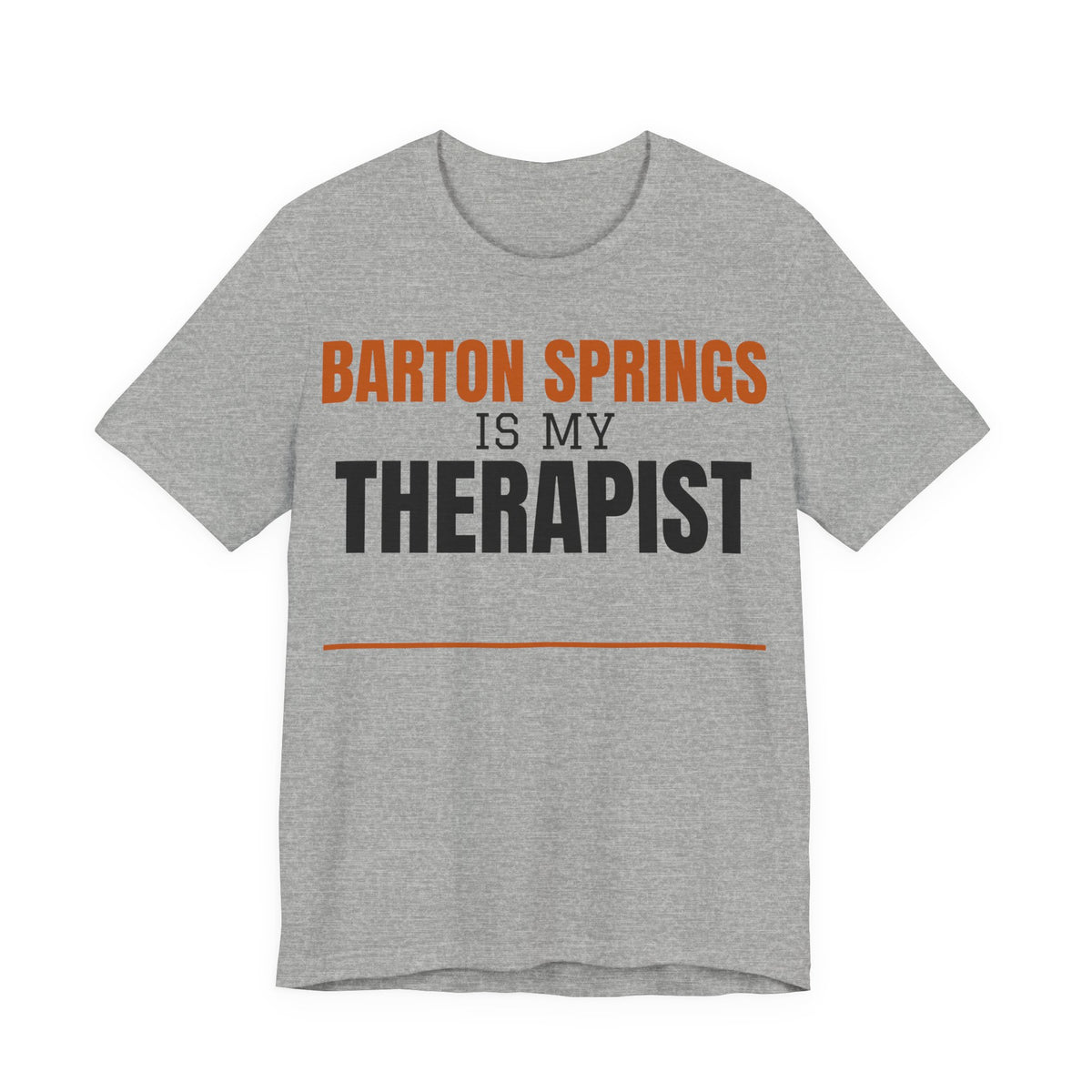 Heather gray T-shirt with orange and black 'Barton Springs is my Therapist' print