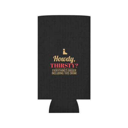 Black koozie front with "Howdy, Thirsty?" bottle icon and slogan