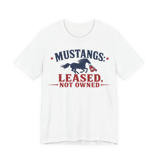 White crewneck tee with Mustangs: Leased, Not Owned graphic