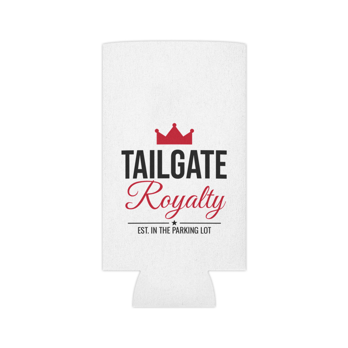 White fabric koozie with centered red crown, 'Tailgate Royalty' and 'EST. IN THE PARKING LOT'