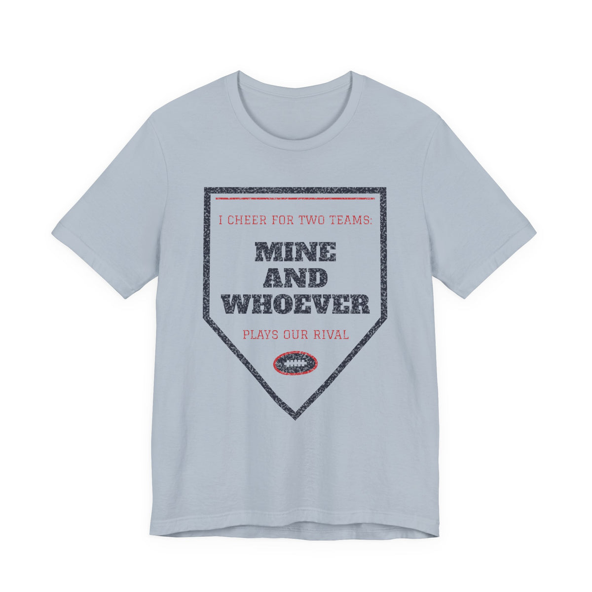 Funny college T-shirt, light blue, front triangle graphic with “Mine and Whoever”