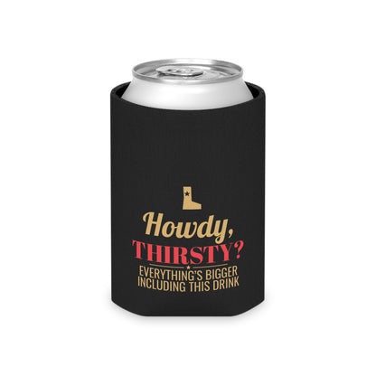 Black koozie with "Howdy, Thirsty?" logo, holding a can with open top