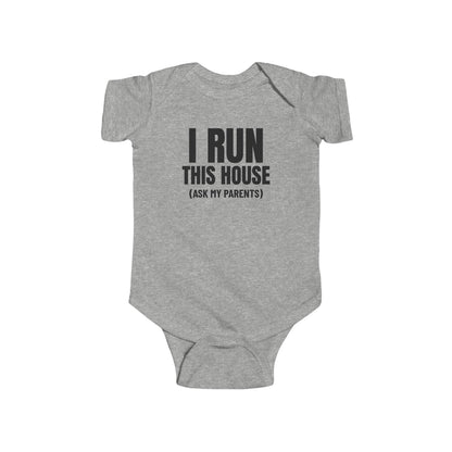 I Run This House (Ask My Parents) Funny Baby Onesie