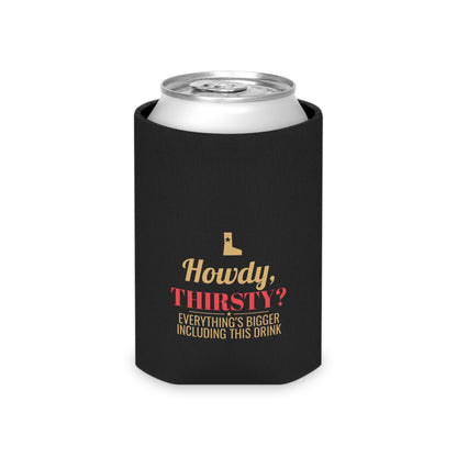 Black koozie with "Howdy, Thirsty?" logo, can partially visible at top