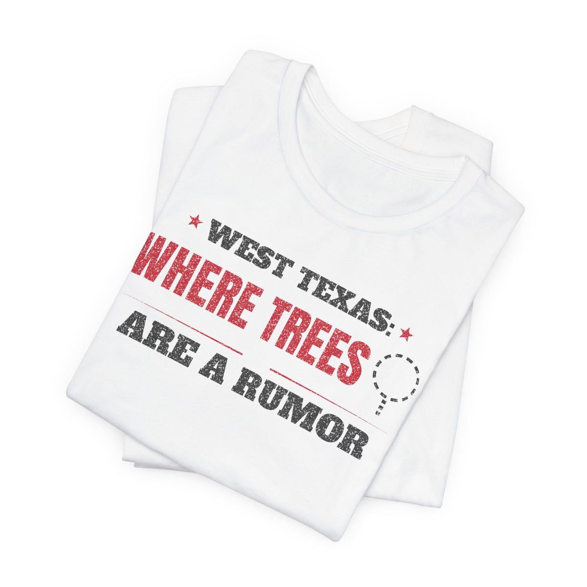 White crewneck T-shirt stack with West Texas “Where Trees Are a Rumor” print