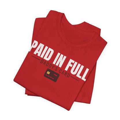 Red graphic T-shirt stack with white “PAID IN FULL” lettering and “Daddy’s Card”