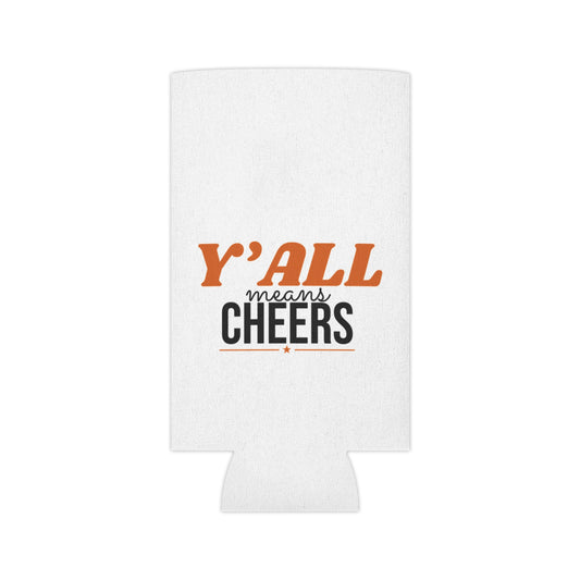 White insulated can cooler featuring "Y'ALL means CHEERS" front text