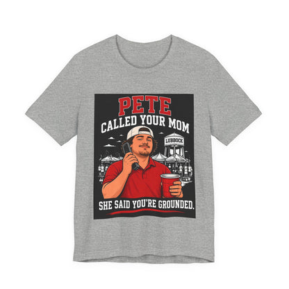 Athletic heather graphic T-shirt with bold red "PETE CALLED YOUR MOM" front print