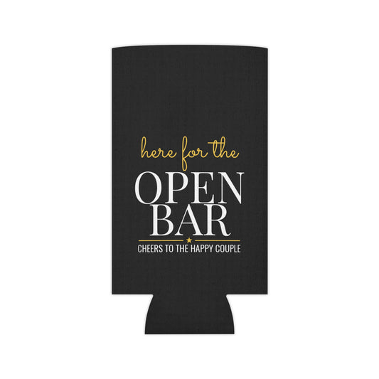 Black can koozie with "Here for the OPEN BAR" lettering and center cutout base.